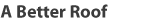 A Better Roof